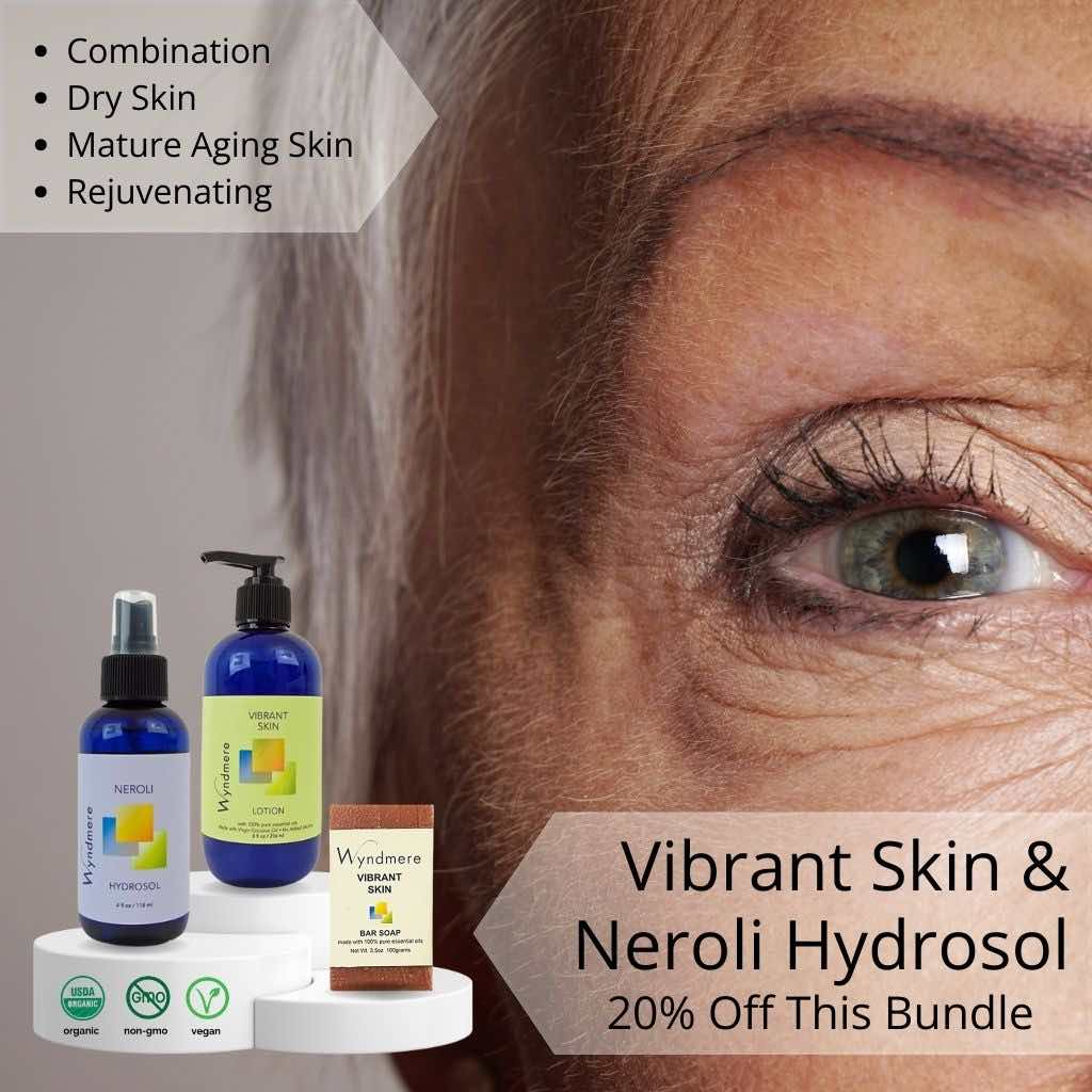 Wyndmere - 20% off bundles Vibrant Skin, Lotion, Bar Soap, and Neroli Hydrosol