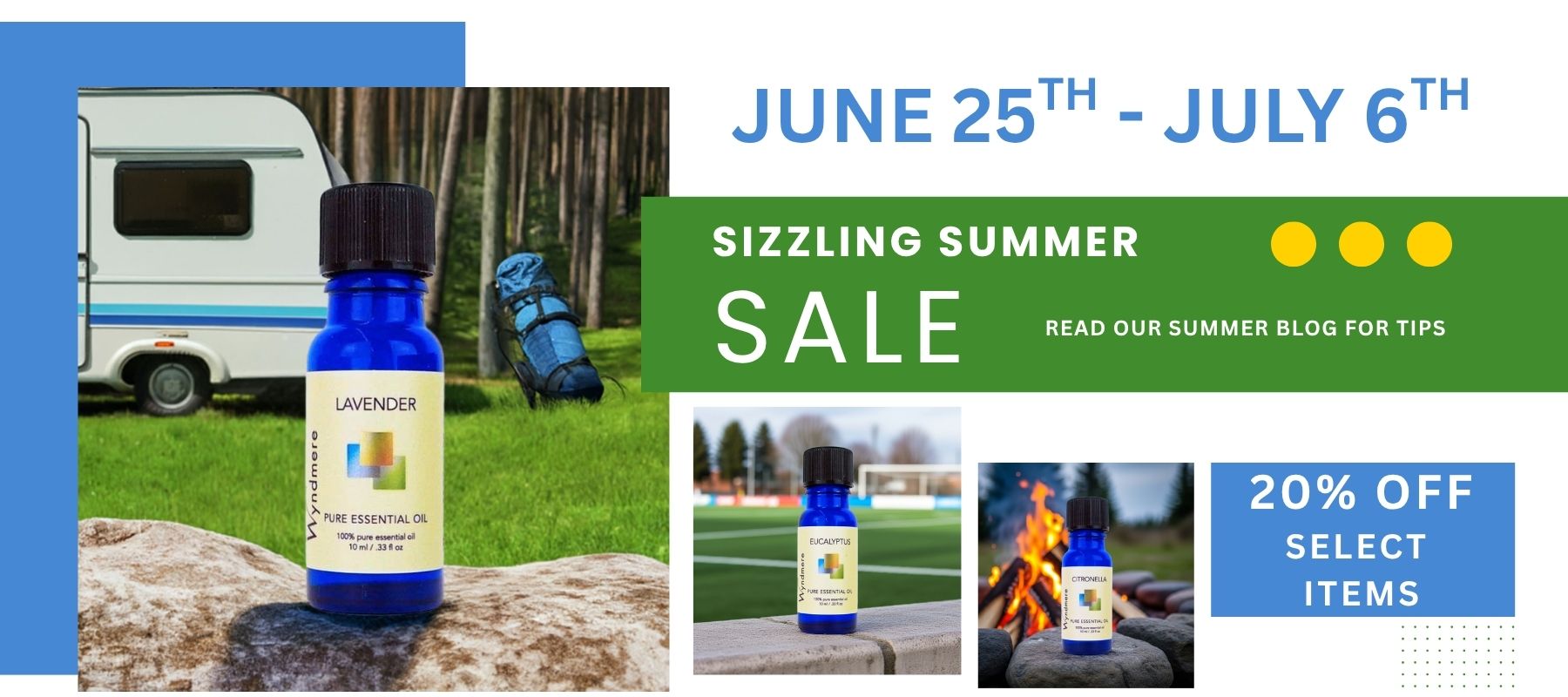 Wyndmere - Sizzling Summer Sale, featuring pictures of Eucalyptus, Lavender, and Citro"20% off our Summer Essentials Collection"ella essential oils. Perfect for camping, golf, and sports events.